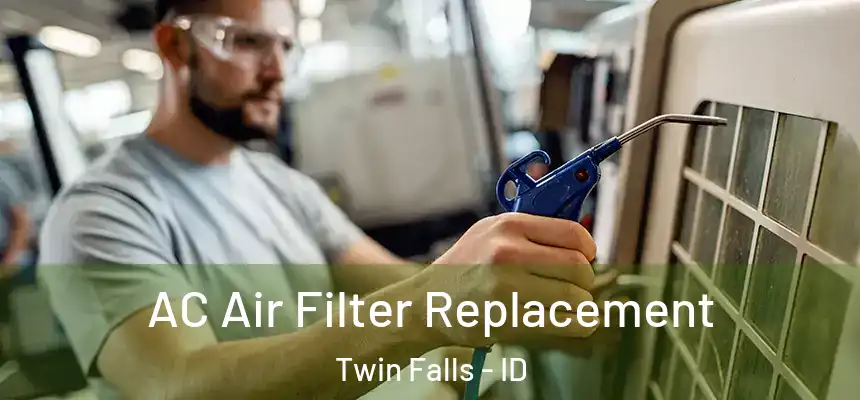 AC Air Filter Replacement Twin Falls - ID