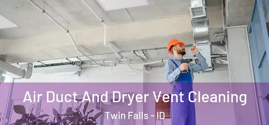  Air Duct And Dryer Vent Cleaning Twin Falls - ID