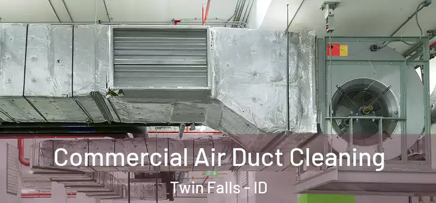  Commercial Air Duct Cleaning Twin Falls - ID