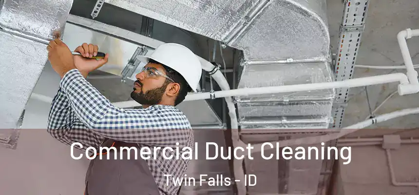  Commercial Duct Cleaning Twin Falls - ID