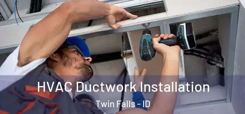  HVAC Ductwork Installation Twin Falls - ID